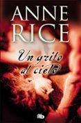 UN GRITO EN EL CIELO di RICE, ANNE 