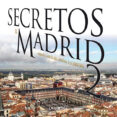 SECRETOS DE MADRID 2 di GARCIA DEL MORAL ESCOBEDO, MANUEL 