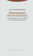 DEMOCRACIA SIN CIUDADANOS: LA CONSTRUCCION DE LA CIUDADANIA EN LA S DEMOCRACIAS LIBERALES de CAMPS, VICTORIA 
