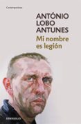 MI NOMBRE ES LEGION de LOBO ANTUNES, ANTONIO 