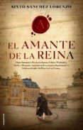 EL AMANTE DE LA REINA di SANCHEZ LORENZO, SIXTO 