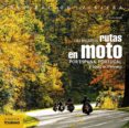 LAS MEJORES RUTAS EN MOTO POR ESPAA, PORTUGAL Y TODO EL PIRINEO (5 ED.) de PARDO BLANCO, PEDRO 