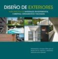 DISEO DE EXTERIORES: GUIA PRACTICA DE MATERIALES, REVESTIMIENTOS , CUBIERTAS, CERRAMIENTOS Y FACHADAS di VV.AA. 