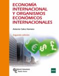 ECONOMIA INTERNACIONAL Y ORGANISMOS ECONOMICOS INTERNACIONALES (2 ED.) de CALVO HORNERO, ANTONIA 