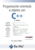 PROGRAMACIN ORIENTADA A OBJETOS CON C++ (5 ED.) di CEBALLOS SIERRA, FRANCISCO JAVIER 