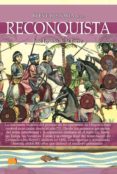 BREVE HISTORIA DE LA RECONQUISTA di TORRE, JOSE IGNACIO DE LA 