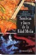 SOMBRAS Y LUCES DE LA EDAD MEDIA di VERDON, JEAN 