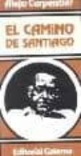 EL CAMINO DE SANTIAGO di CARPENTIER, ALEJO 