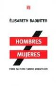 HOMBRE / MUJER: COMO SALIR DEL CAMINO EQUIVOCADO de BADINTER, ELISABETH 
