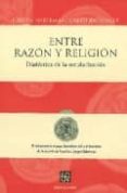 ENTRE RAZON Y RELIGION: DIALECTICA DE LA SECULARIZACION de HABERMAS, JURGEN  RATZINGER, JOSEPH BENEDICTO XVI 