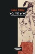 YO, YO Y YO: MONODIALOGOS PARANOICOS di FILLOY, JUAN 
