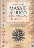 MASAJE AURICO CON PLUMAS DE PODER de LLINARES, NINA 