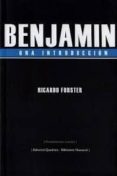 BENJAMIN: UNA INTRODUCCION di FORSTER, RICARDO 