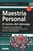 MAESTRIA PERSONAL. EL CAMINO DEL LIDERAZGO de ANZORENA, OSCAR 