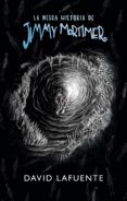 LA NEGRA HISTORIA DE JIMMY MORTIMER (EJEMPLAR FIRMADO POR EL AUTOR) de LAFUENTE, DAVID 