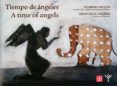 TIEMPO DE ANGELES / A TIME OF ANGELS (BILINGE ESPAOL-INGLS) de ARIDJIS, HOMERO 