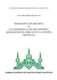 BIOGRAFIAS MUDEJARES O LA EXPERIENCIA DE SER MINORIA: BIOGRAFIAS de ECHEVARRIA ARSUAGA, ANA 