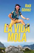 LA VIDA MOLA de GOMEZ, RAUL 