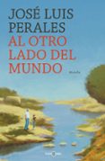 AL OTRO LADO DEL MUNDO de PERALES, JOSE LUIS 