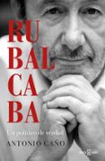 RUBALCABA: UN POLITICO DE VERDAD de CAO, ANTONIO 
