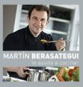 MARTIN BERASATEGUI TE AYUDA A COCINAR de BERASATEGUI, MARTIN 