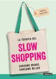 LA TERAPIA DEL SLOW SHOPPING di HALFON, VALERIE 