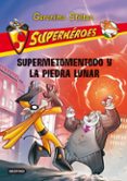 SUPERHEROES 9: SUPERMETOMENTODO Y LA PIEDRA LUNAR de STILTON, GERONIMO 