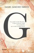 G: LA NOVELA DE GAUDI de SANCHEZ PARDOS, DANIEL 