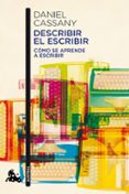 DESCRIBIR EL ESCRIBIR: COMO SE APRENDE A ESCRIBIR: DEBE CONSTAR EN CUBIERTA Y PORTADILLAS de CASSANY COMAS, DANIEL 