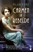CARMEN, LA REBELDE de EYRE, PILAR 