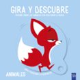 GIRA Y DESCUBRE. ANIMALES de YOYO 