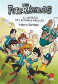 FUTBOLISIMOS 17: EL MISTERIO DE LAS BOTAS MGICAS de SANTIAGO, ROBERTO 