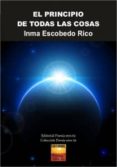 EL PRINCIPIO DE TODAS LAS COSAS di ESCOBEDO RICO, INMA 