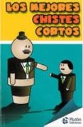 LOS MEJORES CHISTES CORTOS di VV.AA. 