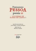 LOS POEMAS DE ALVARO DE CAMPOS (POESIA III)(EDICION BILINGE) de PESSOA, FERNANDO 