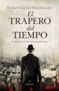 EL TRAPERO DEL TIEMPO de GARCIA MALDONADO, RAFAEL 