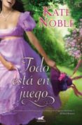 TODO ESTA EN JUEGO de NOBLE, KATE 