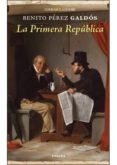 LA PRIMERA REPUBLICA di PEREZ GALDOS, BENITO 