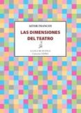 LAS DIMENSIONES DEL TEATRO de FRANCOS, AITOR 