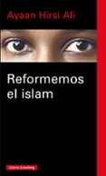 REFORMEMOS EL ISLAM de HIRSI ALI, AYAAN 