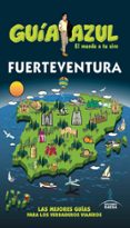 FUERTEVENTURA 2017 (GUIA AZUL) (3 ED.) de GARCIA MARIN, JESUS 