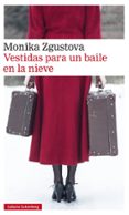 VESTIDAS PARA UN BAILE EN LA NIEVE de ZGUSTOVA, MONIKA 