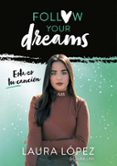 ESTA ES TU CANCIN (FOLLOW YOUR DREAMS 2) de LOPEZ, LAURA 