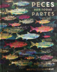 PECES POR TODAS PARTES di TECKENTRUP, BRITTA 