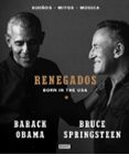 RENEGADOS: BORN IN THE USA de SPRINGSTEEN, BRUCE OBAMA, BARACK 
