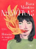 NOSOTRAS: HISTORIAS DE MUJERES Y ALGO MS di MONTERO, ROSA 