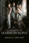 EL SECRETO DE MARROWBONE de SANCHEZ, SERGIO G. 
