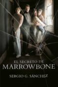 EL SECRETO DE MARROWBONE di SANCHEZ, SERGIO G. 