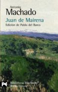 JUAN DE MAIRENA: SENTENCIAS, DONAIRES, APUNTES Y RECUERDOS DE UN PROFESOR APOCRIFO (EDICION DE PABLO DEL BARCO) (BIBLIOTECA MACHADO) de MACHADO, ANTONIO 