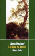 LA ROCA DE TANIOS (4 ED.) de MAALOUF, AMIN 